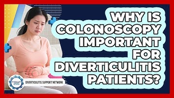 Why Is Colonoscopy Important For Diverticulitis Patients? - Diverticulitis Support Network