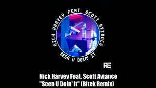 PREVIEW: Nick Harvey Feat. Scott Aviance - Seen U Doin' It (Ritek Remix)