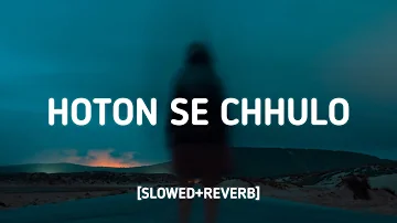 Hoton Se Chhulo Tum [Slowed+Reverb] [Lyrics] - Jagjit Singh, Siddharth Slathia | Morning Vibes