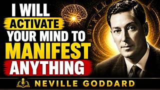 I Will Activate Your Mind to Manifest ANYTHING - Neville Goddard