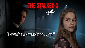 This Felt Too Real!! | The Stalked 3 DEMO