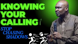 HOW TO KNOW YOUR CALLING: STOP CHASING SHADOWS | APOSTLE JOSHUA SELMAN