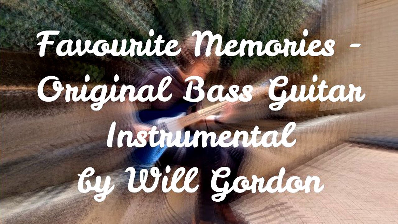 Favourite Memories Original Bass Guitar Instrumental YouTube