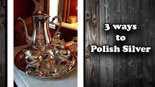|| Three Ways to Polish Silver || Household hints and tips
