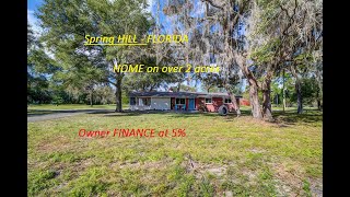 SPRING HILL Florida family home on over 2 acres land for your farm life with owner financing @5%