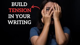 How to Build Tension in Your Narratives!