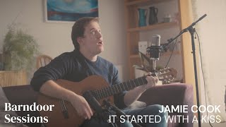 Jamie Cook - It Started With A Kiss | Barndoor Sessions