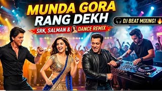 Special DJ Remix gana Munda Gora rang dekh ke Deewana Ho Gaya  Hindi dance  Bollywood new song 