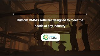 Custom CMMS Software Designed to Meet the Needs of Any Industry