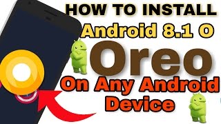 How to Install || Android 8.0 Oreo || Any Android Device *Need Root Access* in (Hindi)