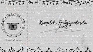 Kompleks Fonksiyonlarda Limit Limit In Complex Functions