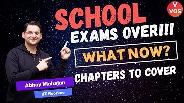 School Exams Over!!! What Now? | Chapters To Cover | Abhay Mahajan | Vedantu Olympiad School