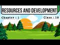 Geography | Resources and Development | Full Chapter Explanation | Chapter : 1