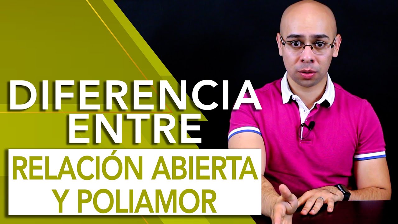 DIFERENCIAS ENTRE RELACIÓN ABIERTA Y POLIAMOR 💕 | Tu Mejor Persona ...