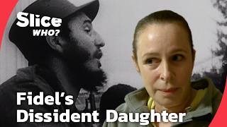 Fidel Castro’s Exiled Daughter: Can She Ever Forgive? | SLICE WHO | FULL DOCUMENTARY