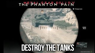 Metal Gear Solid 5: The Phantom Pain - Missions 8 Destroy the Tanks screenshot 1