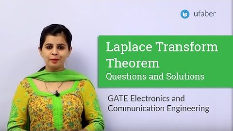 Laplace Transform Theorem - Questions and Solutions -GATE 2016 ECE