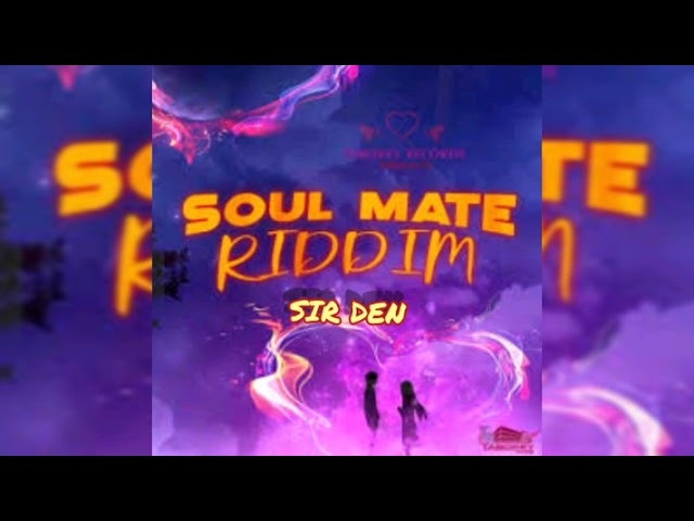 Soulmate Riddim Mix (full) ||SIR DEN class=