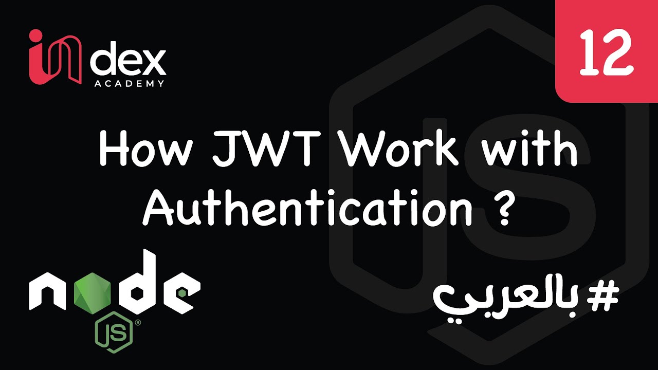 12) Nodejs: How JWT Work with Authentication ( بالعربي ) - YouTube