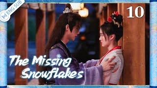 The Missing Snowflakes 10 (Zhao Jiamin, Li Junchen) | 眉间雪 | ENG SUB