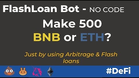 Flashloan Arbitrage Bot - How to make 500 BNB or eth?