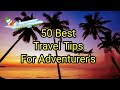 50 Best Travel Tips for Adventurer's #best #travel #tips