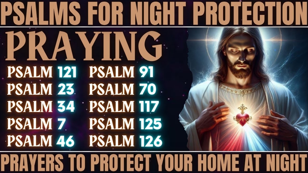 PSALMS FOR NIGHT PROTECTION - PRAYERS TO PROTECT YOUR HOME AT NIGHT