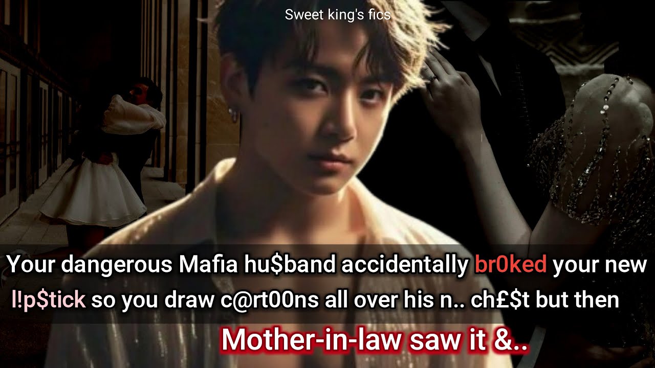 Your dangerous Mafia hu$band accidently br0ked your l!p$stick so you made c@rt00n on his ch*$t but..