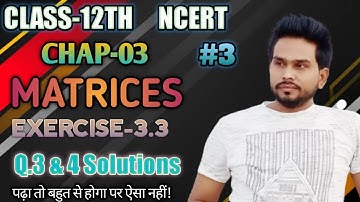 Chapter 3 Matrices Exercise 3.3 Solution( Q3&Q4) class 12 Maths || NCERT