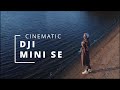DJI Mini SE Cinematic...