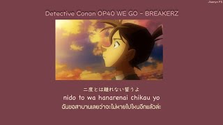 Detective Conan OP40 WE GO - BREAKERZ THAISUB