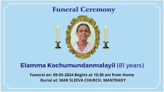 Funeral Ceremony Of Elamma Kochumundanmalayil (81 years) MAR SLEEVA CHURCH, Mantrady