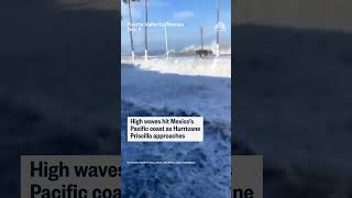 High waves hit Mexico’s Pacific coast as Hurricane Priscilla approaches