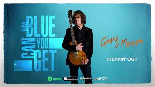 Gary Moore - Steppin&#39; Out (How Blue Can You Get) 2021