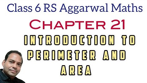 Introduction to Chapter 21 Perimeter and Area Class 6 RS Aggarwal maths