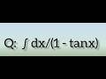 Integrate 1/(1-tanx) Class 12 NCERT Maths