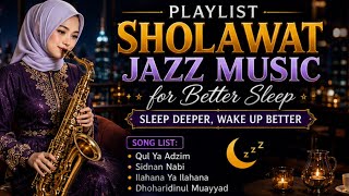 🌙 Sleep Better Tonight! Sholawat Jazz Playlist | Relaxing Saxophone Music for Deep Sleep & Peace