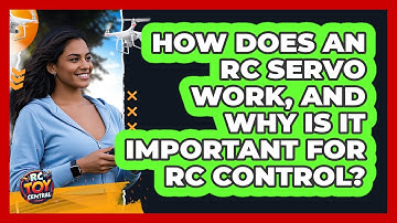 How Does An RC Servo Work, And Why Is It Important For RC Control? - RC Toy Central