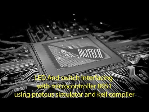 LED And switch interfacing with microcontroller 8051 using proteus simulator and keil compiler