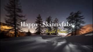 Happy - Skinnyfab (Lirik dan Terjemahan)