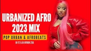 DJ F2 X DJ BYRON 250 : Urbanized Afro 2023 Mix