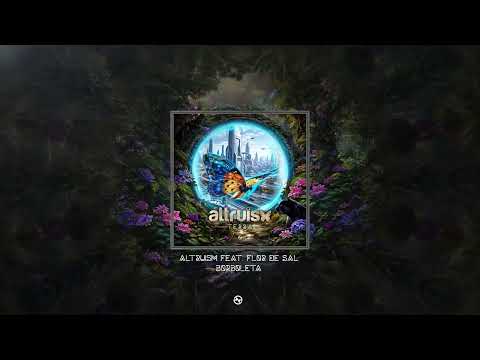 Altruism feat Flor de Sal - Borboleta