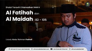 QS Al Fatihah & Al Maidah 82 - 105 | Ustadz Abdur Rohman Fadholi | Tarawih Masjid Siti Khodijah