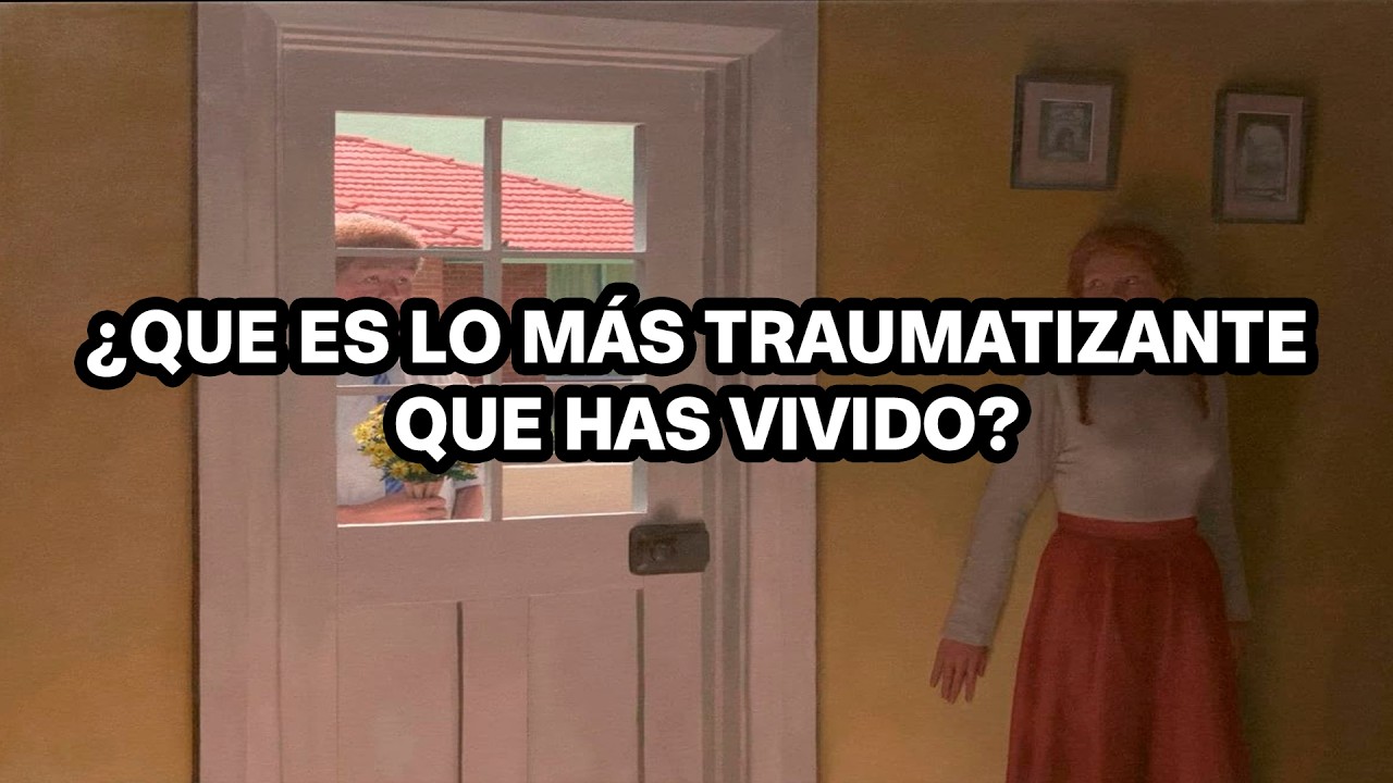 ¿QUE ES LO MÁS TRAUMATIZANTE QUE HAS VIVIDO? - SEGUNDA PARTE
