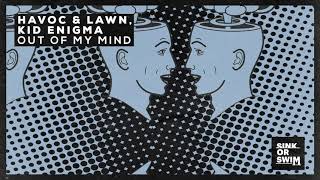 Havoc & Lawn, Kid Enigma - Out Of My Mind (Official Audio)