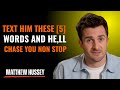 5 Simple Words That Make Any Man Chase You Non Stop | Matthew Hussey Motivation#motivationalspeech