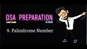 9. Palindrome Number LeetCode DSA Preparation Series in javaScript Easy to Hard