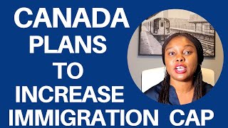 Canada plans to increase immigration cap