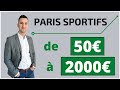 Paris sportifs  mthode pour passer de 50  2000