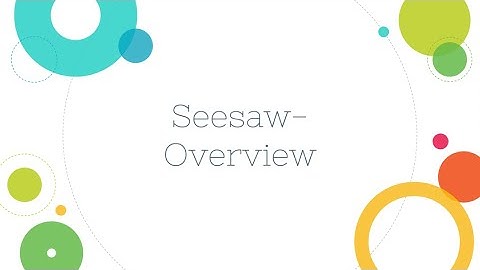Seesaw Walkthrough